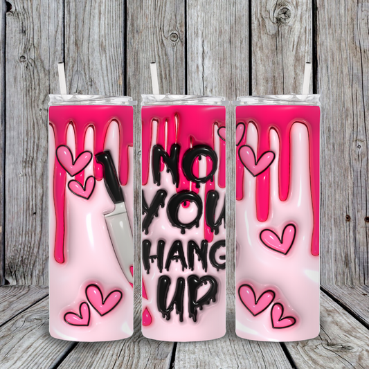 YOU HANG UP