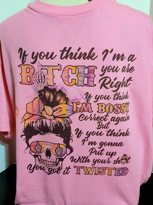 If you think i'm a b